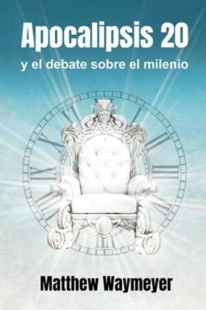 Apocalipsis 20 Y El Debate Sobre El Milenio