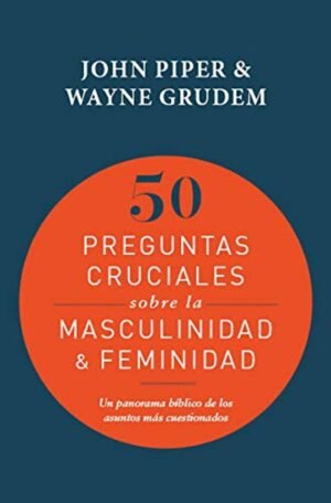 50 Preguntas Cruciales Sobre La Feminidad & La Masculinidad