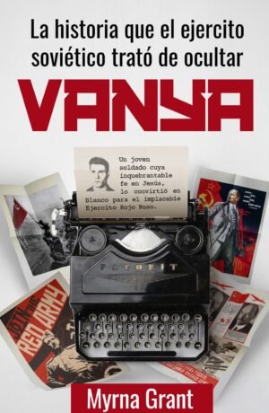 Vanya. La Historia Que El Ejército Soviético Trató De Ocultar