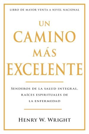 Libro Un Camino Más Excelente (Abreviado), Henry W. Wright