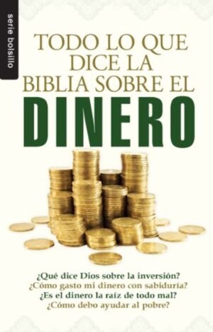 TODO LO QUE LA BIBLIA DICE SOBRE EL DINERO