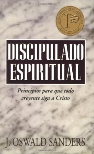 Discipulado Espiritual/Principios Para Seguir A Cristo Para Cada Creyent