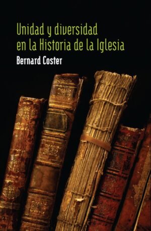Unidad Y Diversidad En La Historia De La Iglesia
