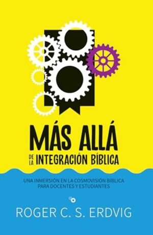 Mas Alla De La Integracon Biblica
