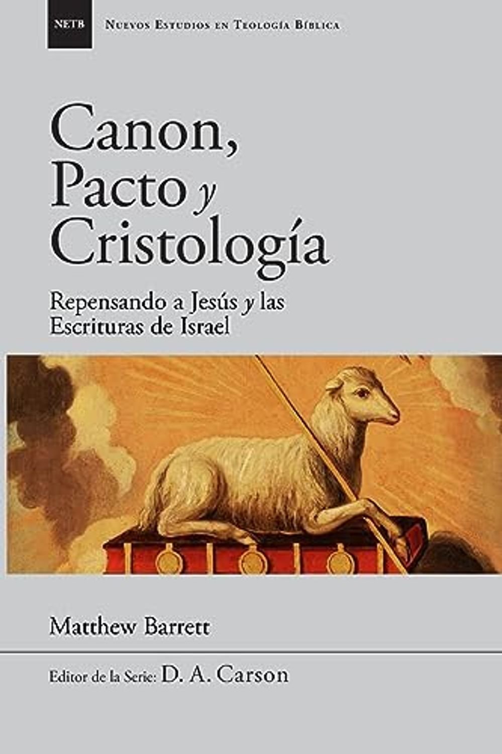 Canon Pacto Y Cristologia/ Repensando A Jesús Y Las Escrituras De Israel 1 Canon Pacto Y Cristologia/ Repensando A Jesús Y Las Escrituras De Israel