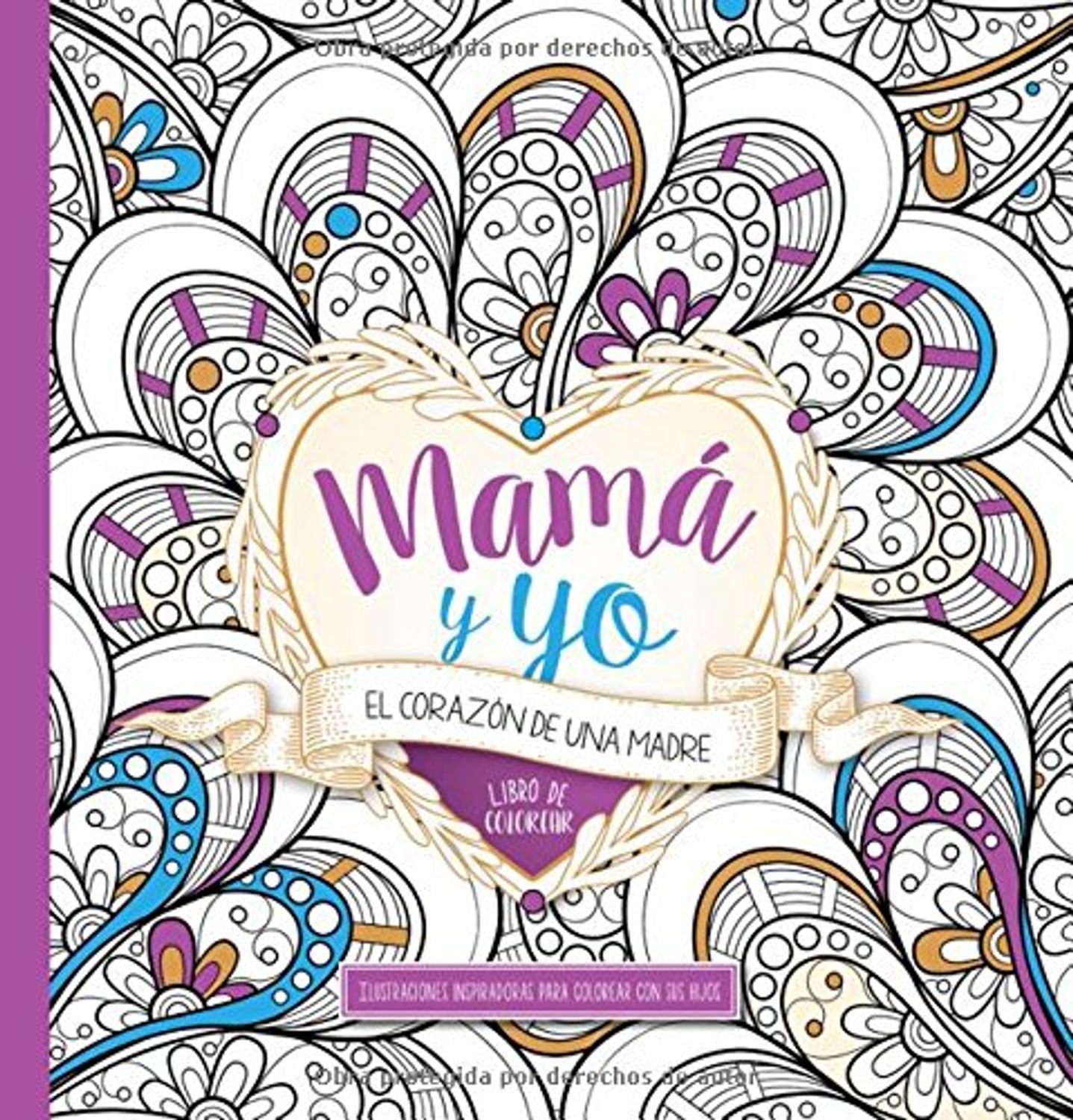 Mamá Y Yo: El Corazón De Una Madre Libro De Colorear 1 Mamá Y Yo: El Corazón De Una Madre Libro De Colorear