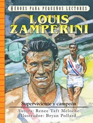 Louis Zamperini /Superviviente Y Campeon / Heroes Para Pequeños Lectores