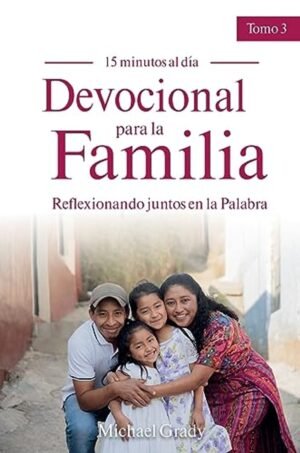 Devocional para la Familia: Tomo 3: Reflexionando Juntos en la Palabra