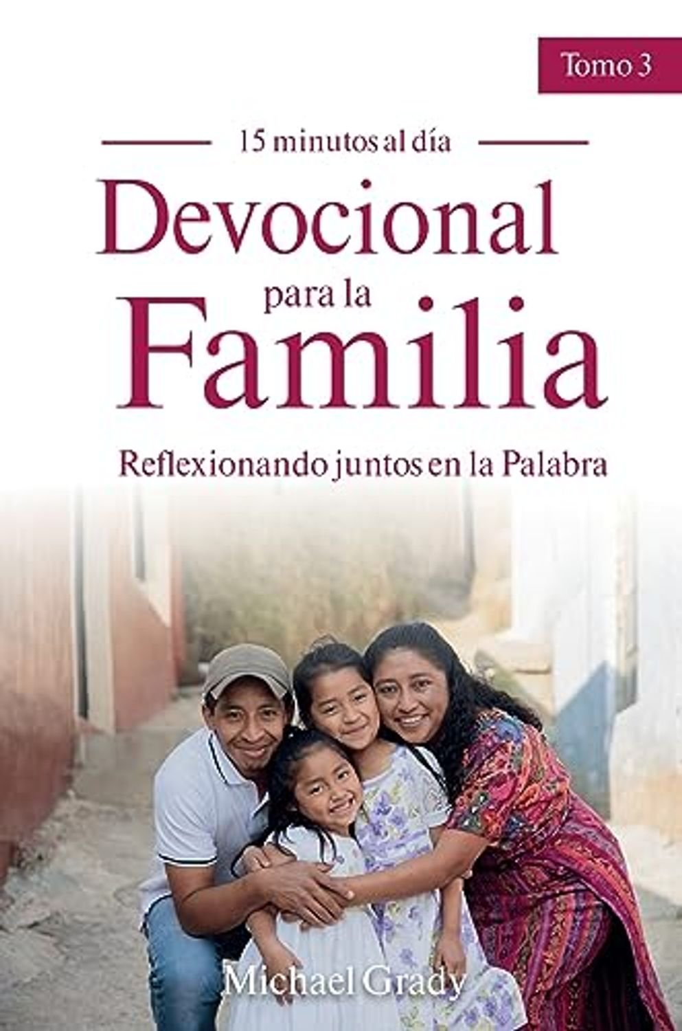 Devocional para la Familia: Tomo 3: Reflexionando Juntos en la Palabra 1 Devocional para la Familia: Tomo 3: Reflexionando Juntos en la Palabra