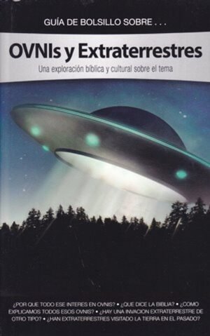 Ovnis y Extraterrestres/Exploracion Biblica y Cultural/Guía de Bolsillo