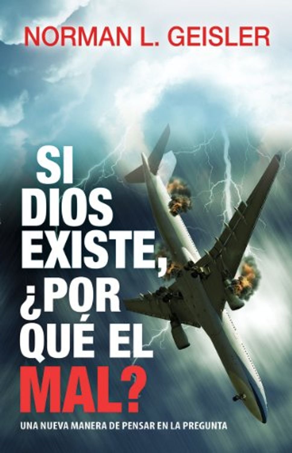 Si Dios Existe, ¿Por Qué el Mal? 1 Si Dios Existe, ¿Por Qué el Mal?