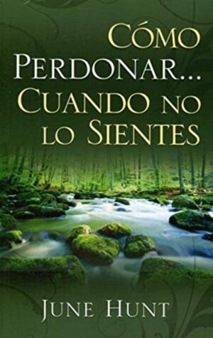 Como Perdonar Cuando No Lo Sientes