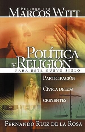 Politica Y Religion Para Este Nuevo Siglo/Participacion Civica De Los Creyentes
