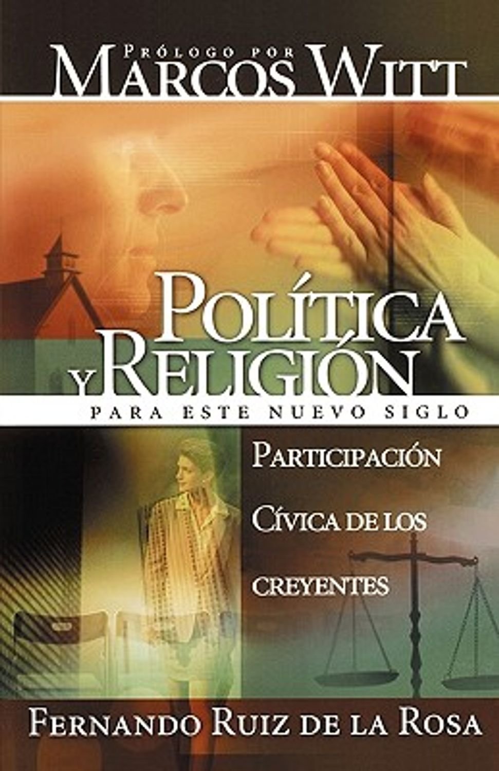 Politica Y Religion Para Este Nuevo Siglo/Participacion Civica De Los Creyentes 1 Politica Y Religion Para Este Nuevo Siglo/Participacion Civica De Los Creyentes