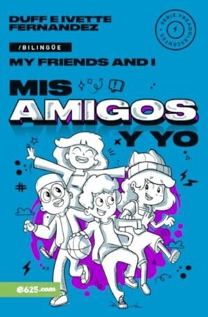 Libro Mis amigos y yo (My Friends and I) – Duff & Ivette Fernandez De Lara