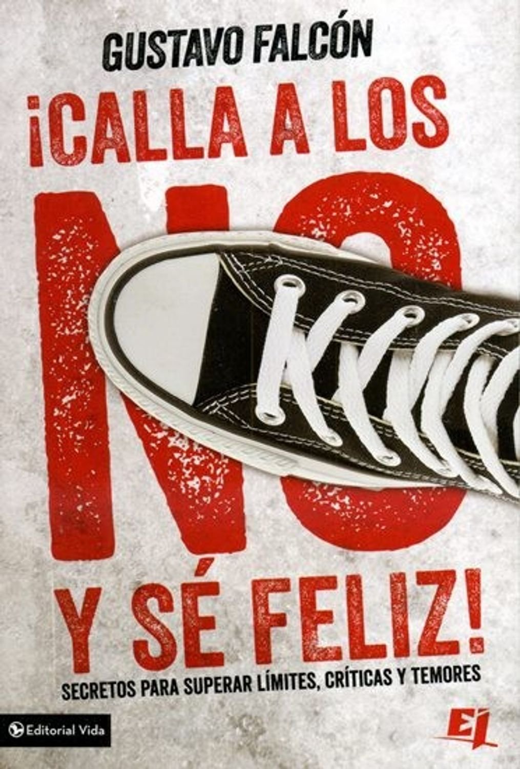 ¡Calla los No y Sé Feliz! 1 ¡Calla los No y Sé Feliz!