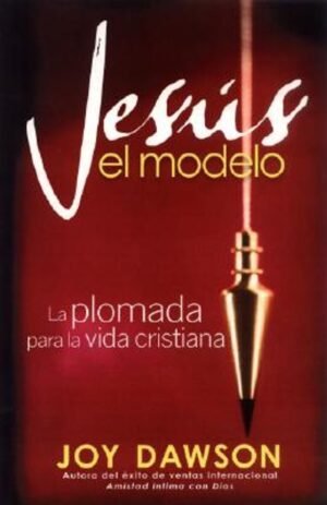 Jesus El Modelo/La Plomada Para La Vida Cristiana