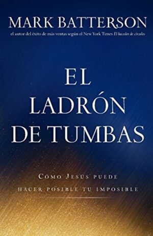 El Ladrón De Tumbas – Mark Batterson