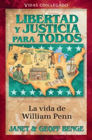 Libertad Y Justicia Para Todos/ William Penn/ Serie Vidas Valientes