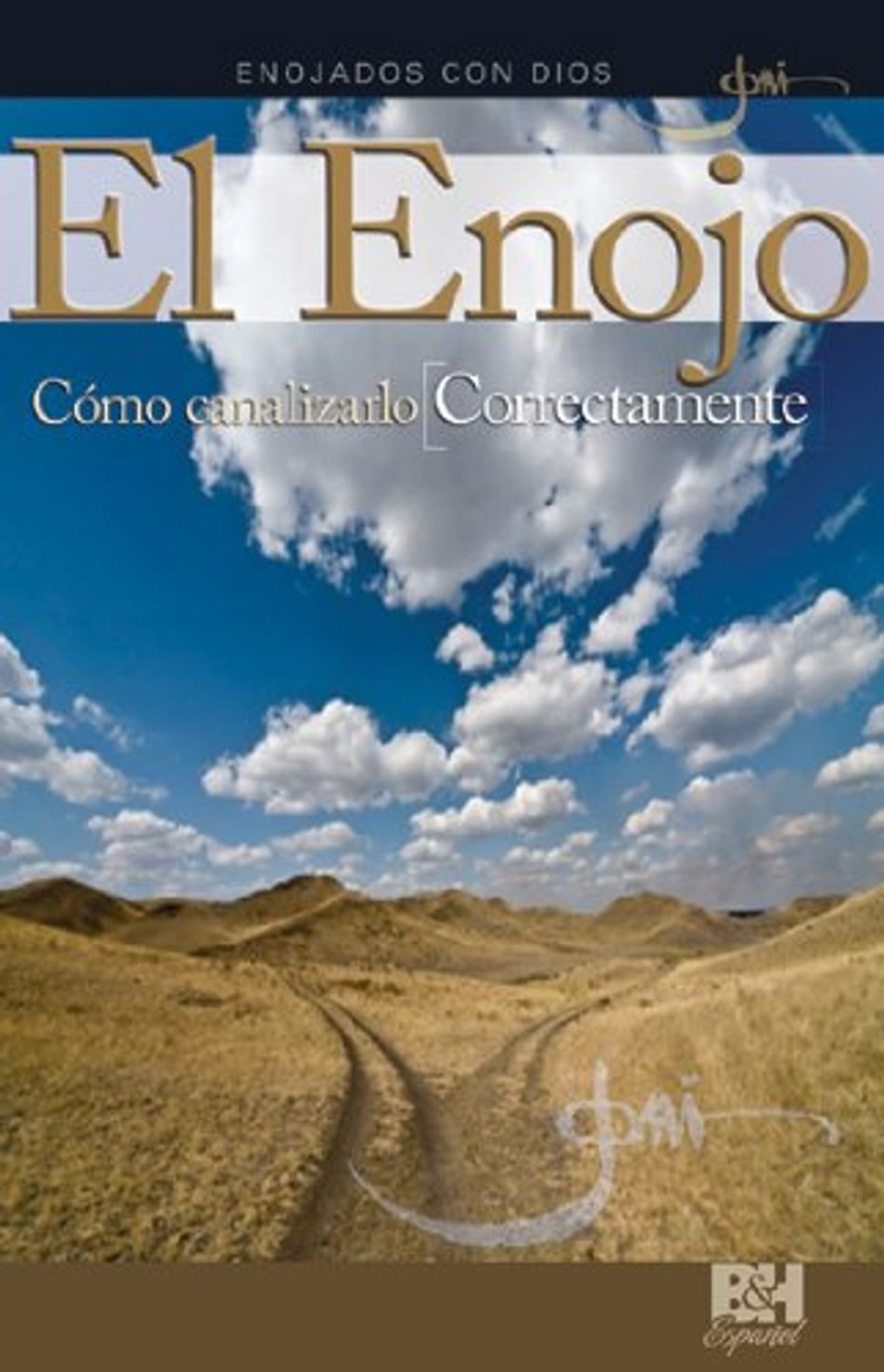 El Enojo: Como Canalizarlo Correctamente, Joni Earekson Tada 1 El Enojo: Como Canalizarlo Correctamente, Joni Earekson Tada