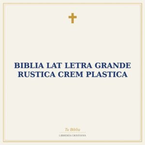 BIBLIA LAT LETRA GRANDE RUSTICA CREM PLASTICA