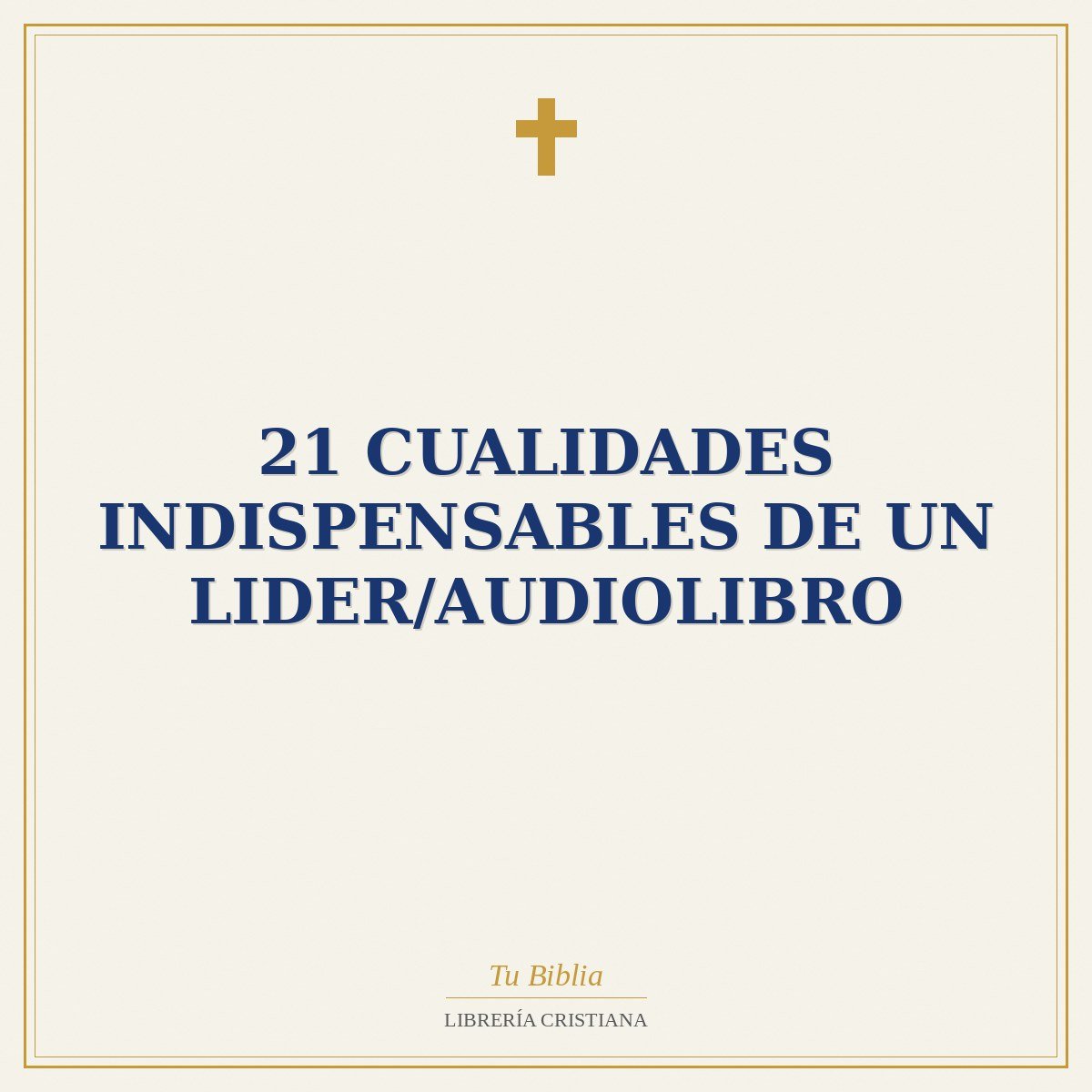 21 Cualidades Indispensables De Un Lider/Audiolibro 1 21 Cualidades Indispensables De Un Lider/Audiolibro