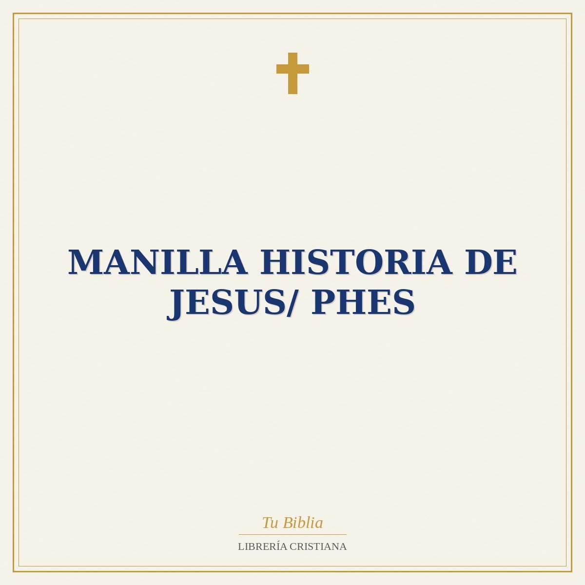 Manilla Historia De Jesus/ Phes 1 Manilla Historia De Jesus/ Phes