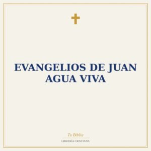 Evangelios De Juan Agua Viva
