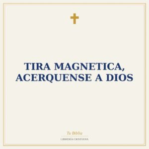 TIRA MAGNETICA, ACERQUENSE A DIOS