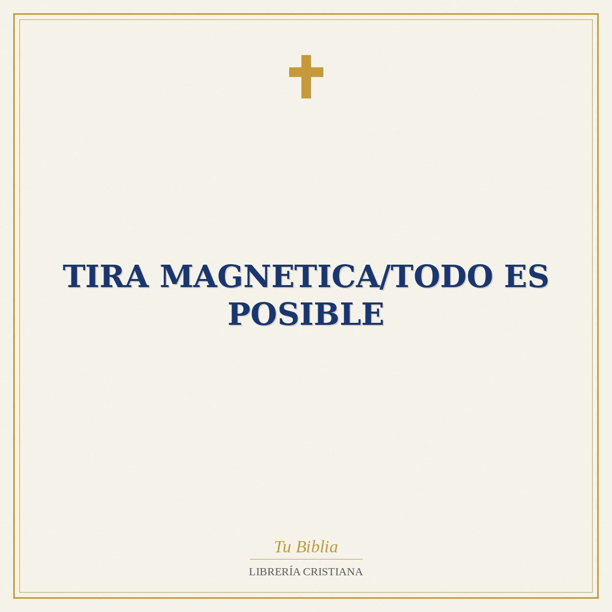 Tira Magnetica/Todo Es Posible 1 Tira Magnetica/Todo Es Posible