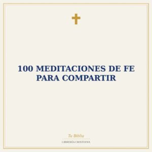 100 Meditaciones De Fe Para Compartir