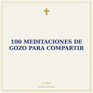 100 Meditaciones De Gozo Para Compartir