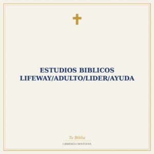 Estudios Biblicos Lifeway/Adulto/Lider/Ayuda