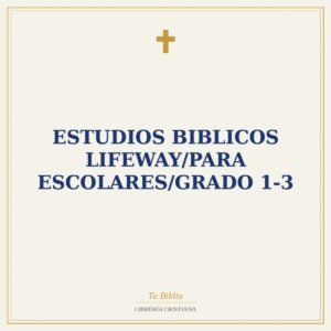Estudios Biblicos Lifeway/Para Escolares/Grado 1-3