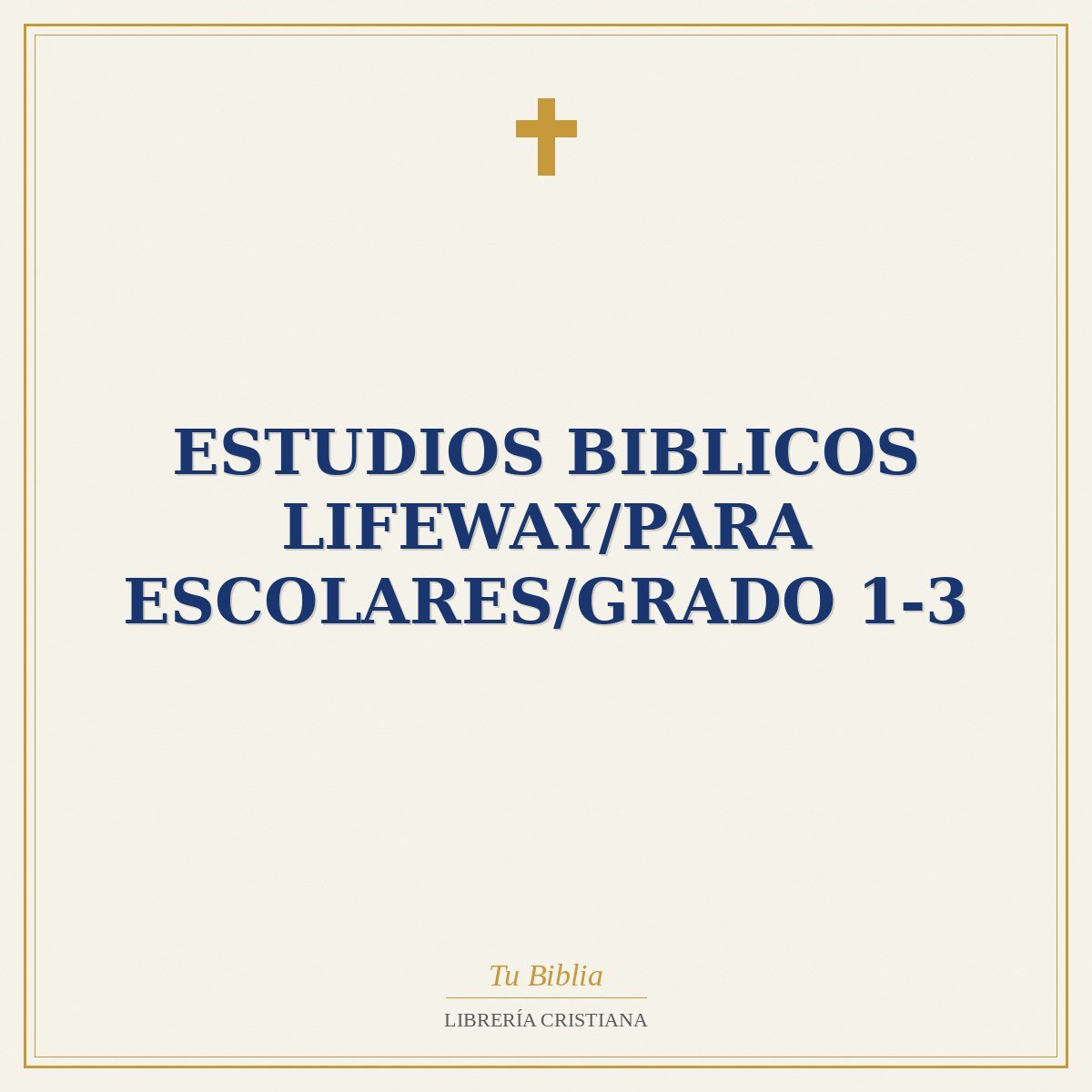 Estudios Biblicos Lifeway/Para Escolares/Grado 1-3 1 Estudios Biblicos Lifeway/Para Escolares/Grado 1-3