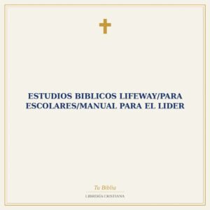 Estudios Biblicos Lifeway/Para Escolares/Manual Para El Lider