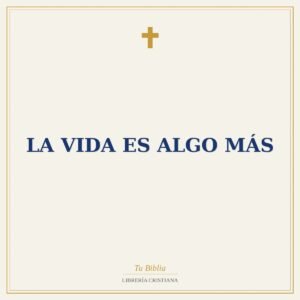 La Vida Es Algo Más