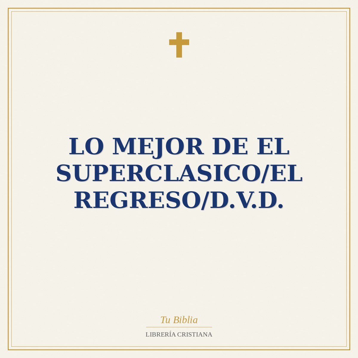 Lo Mejor De El Superclasico/El Regreso/D.V.D. 1 Lo Mejor De El Superclasico/El Regreso/D.V.D.