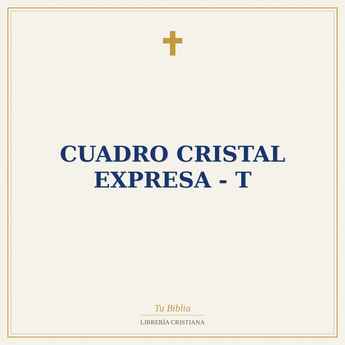 Cuadro Cristal Expresa - T 1 Cuadro Cristal Expresa - T