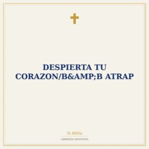 Despierta Tu Corazon/B&B Atrap
