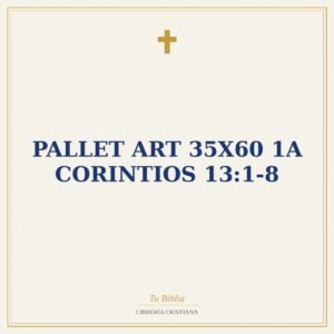 Pallet Art 35X60 1A Corintios 13:1-8