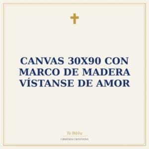 Canvas 30X90 con Marco de Madera Vístanse de Amor