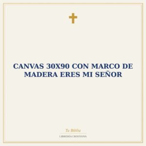 Canvas 30X90 con Marco de Madera Eres Mi Señor