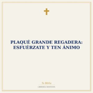 Plaqué Grande Regadera: Esfuérzate y Ten Ánimo