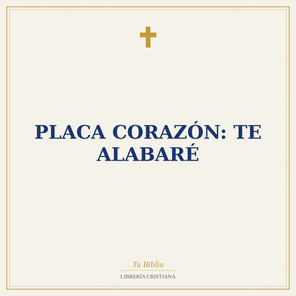 Placa Corazón: Te Alabaré 1 Placa Corazón: Te Alabaré