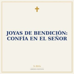 Joyas de Bendición: Confía en El Señor