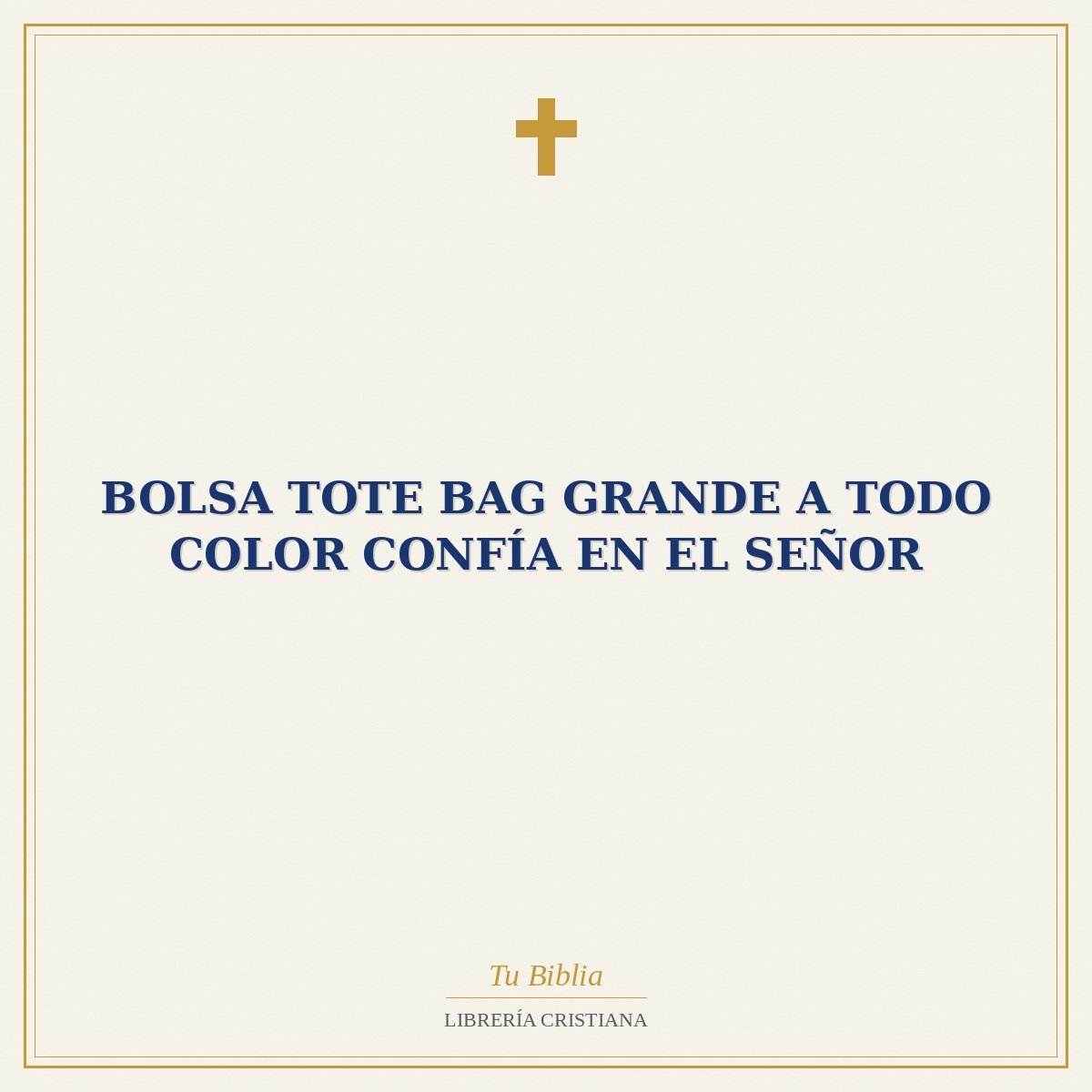 Bolsa Tote Bag Grande a Todo Color Confía en el Señor 1 Bolsa Tote Bag Grande a Todo Color Confía en el Señor