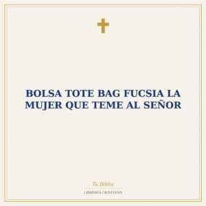 Bolsa Tote Bag Fucsia la Mujer que Teme al Señor