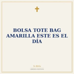 Bolsa Tote Bag Amarilla Este es el Día