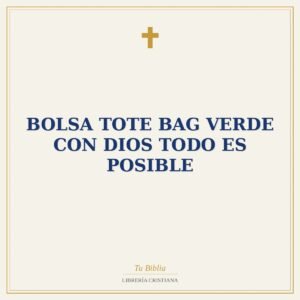 Bolsa Tote Bag Verde con Dios Todo es Posible